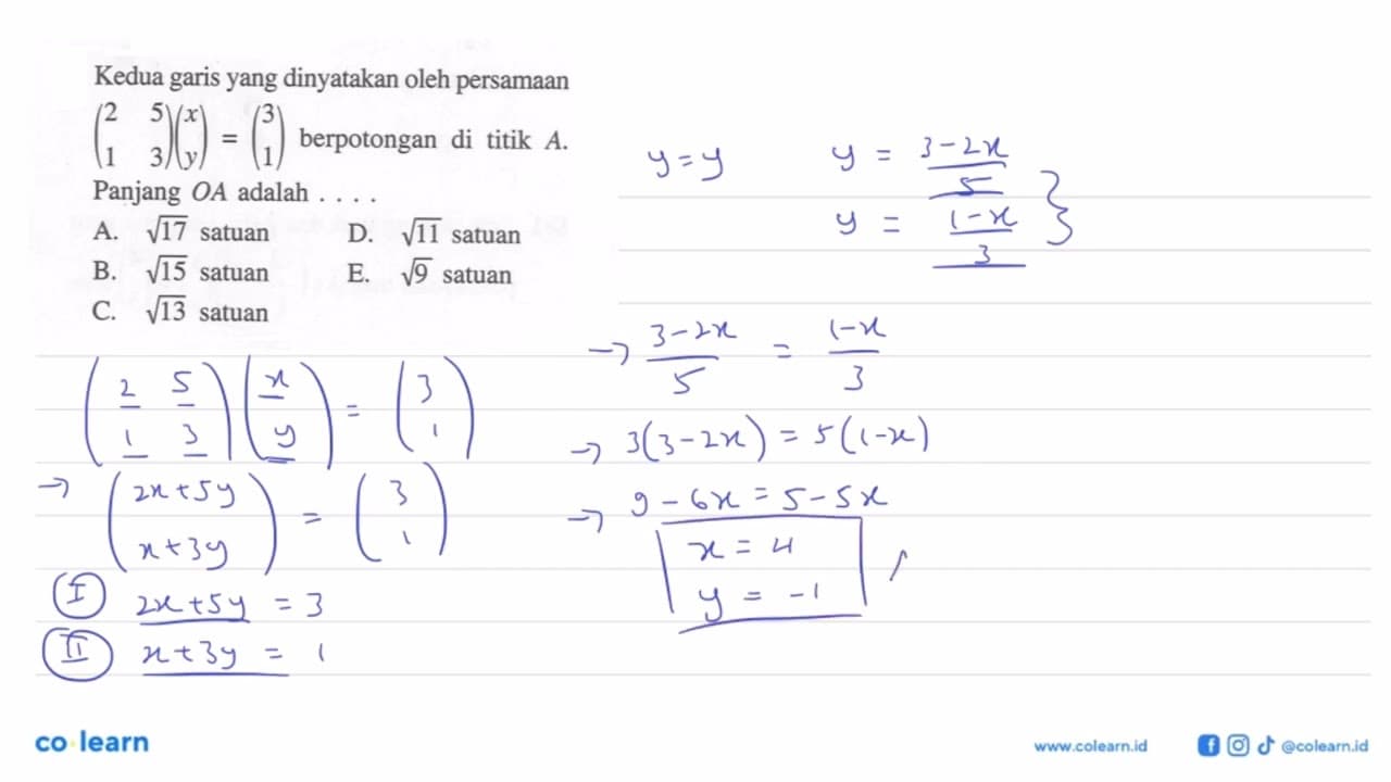 Kedua garis yang dinyatakan oleh persamaan (2 5 1 3)(x y) =