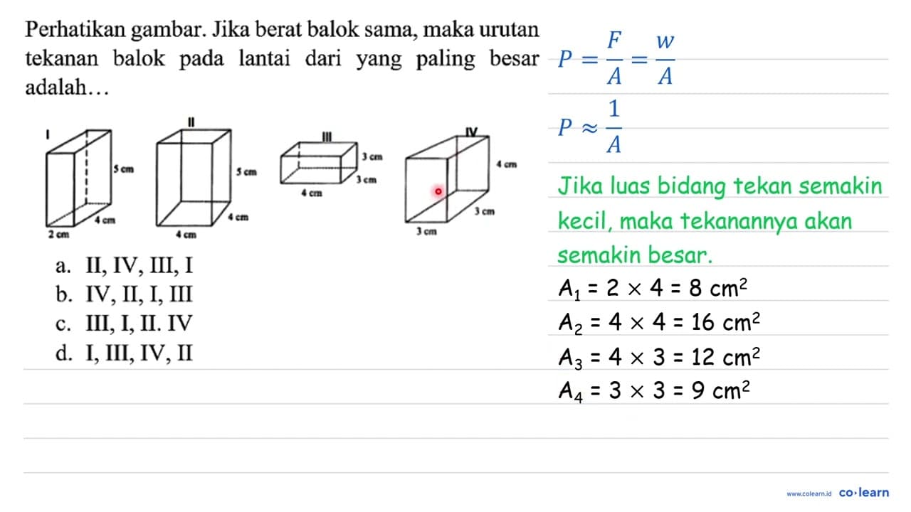 Perhatikan gambar. Jika berat balok sama, maka urutan