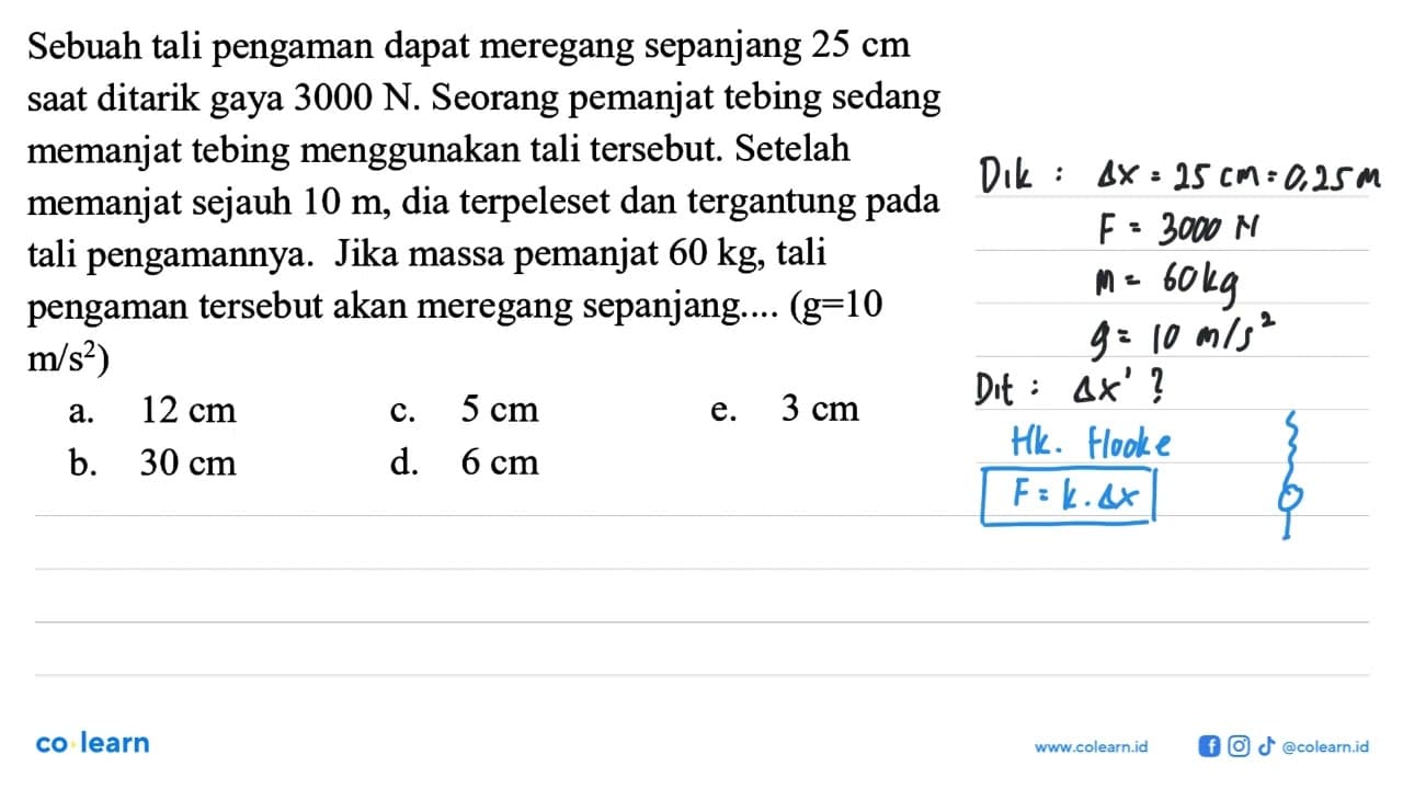 Sebuah tali pengaman dapat meregang sepanjang 25 cm saat