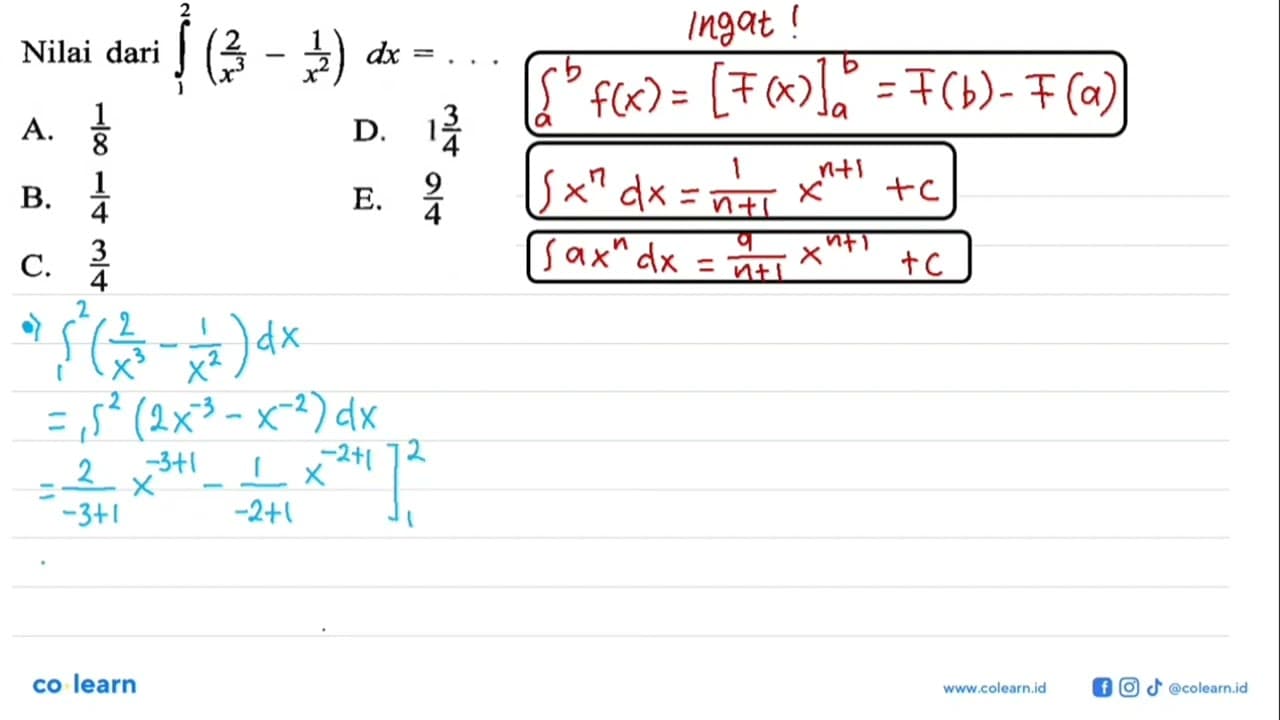 Nilai dari integral 1 2 (2/(x^3)-1/(x^2)) dx= ...