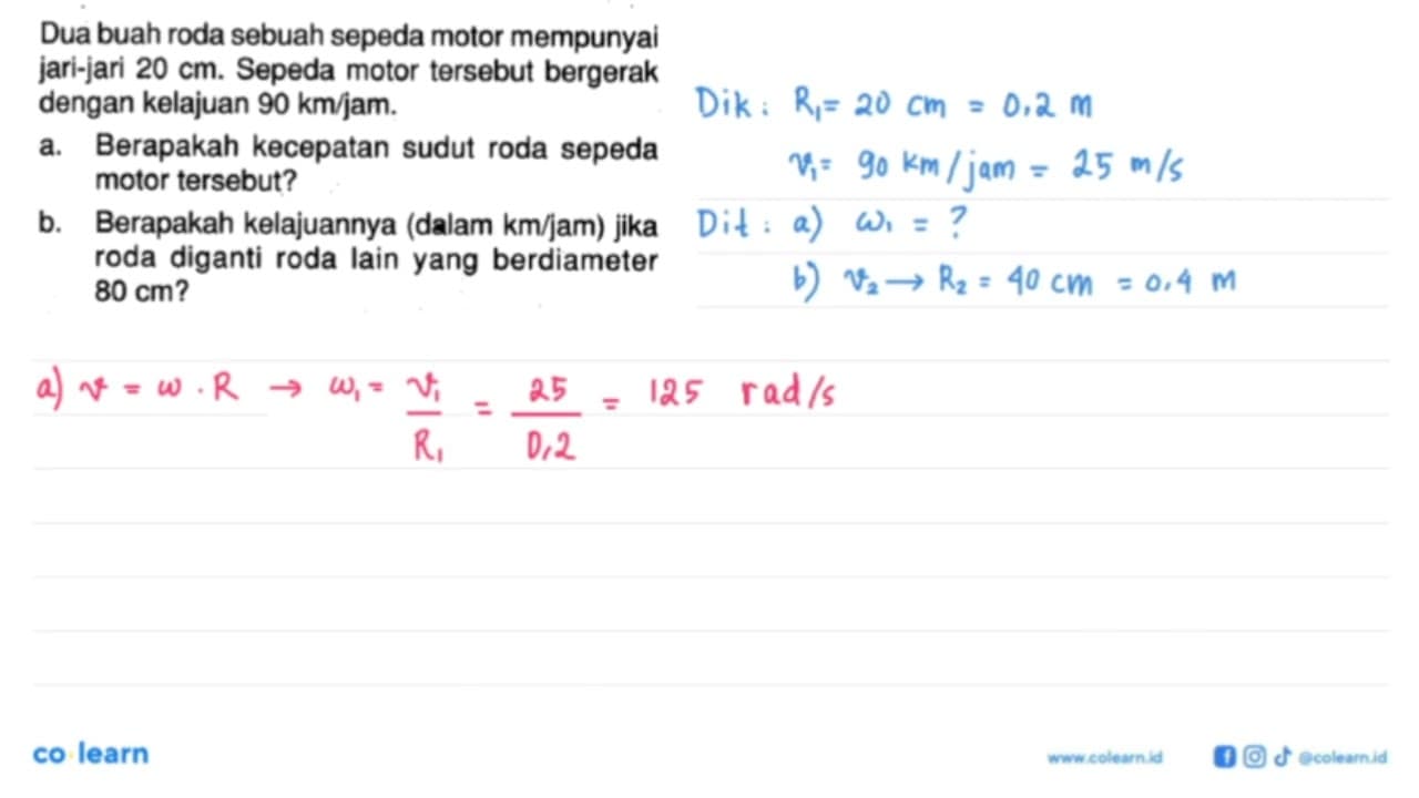 Dua buah roda sebuah sepeda motor mempunyai jari-jari 20