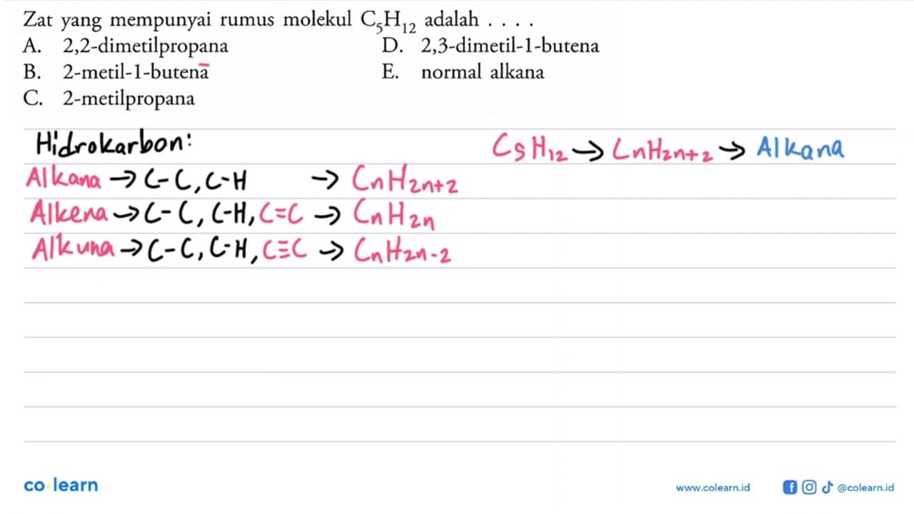 Zat yang mempunyai rumus C5H12 adalah . . . .