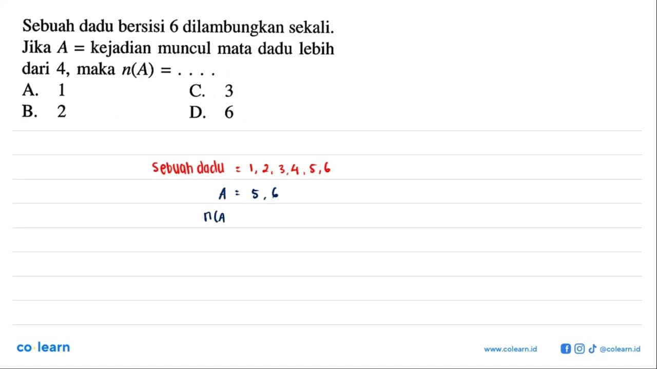 Sebuah dadu bersisi 6 dilambungkan sekali. Jika A=kejadian