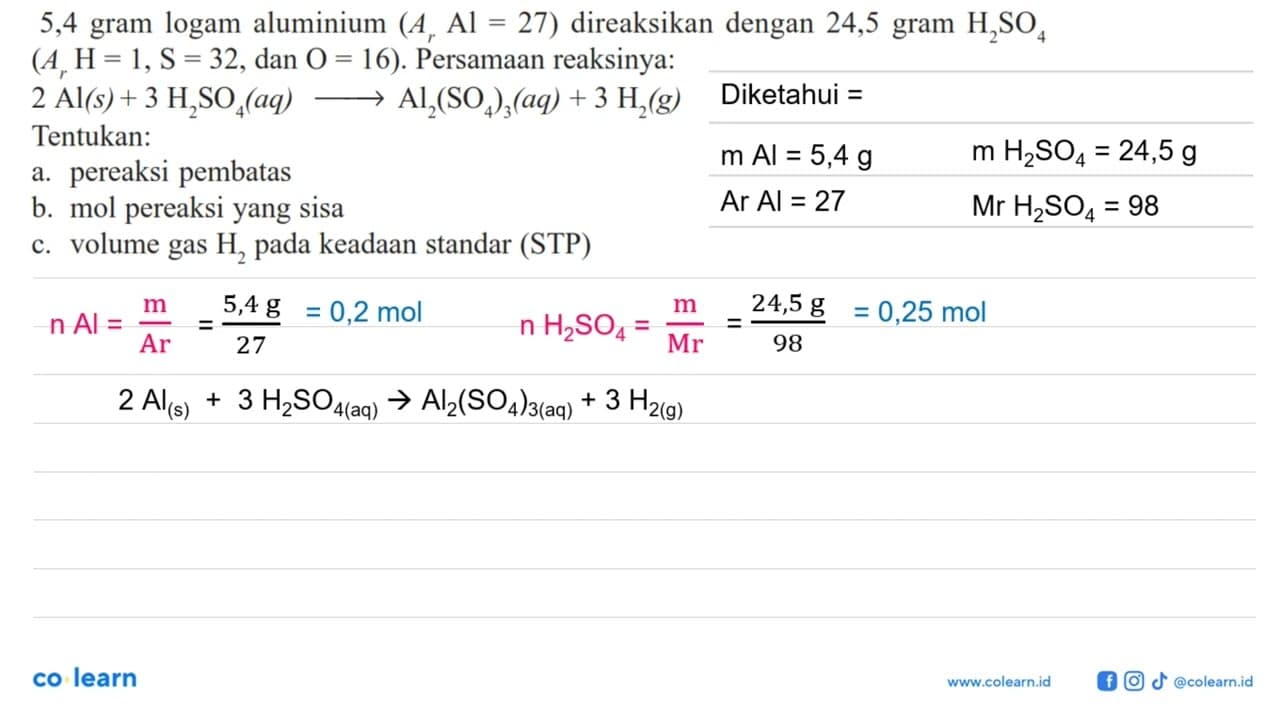 5,4 gram logam aluminium (Ar Al=27) direaksikan dengan 24,5