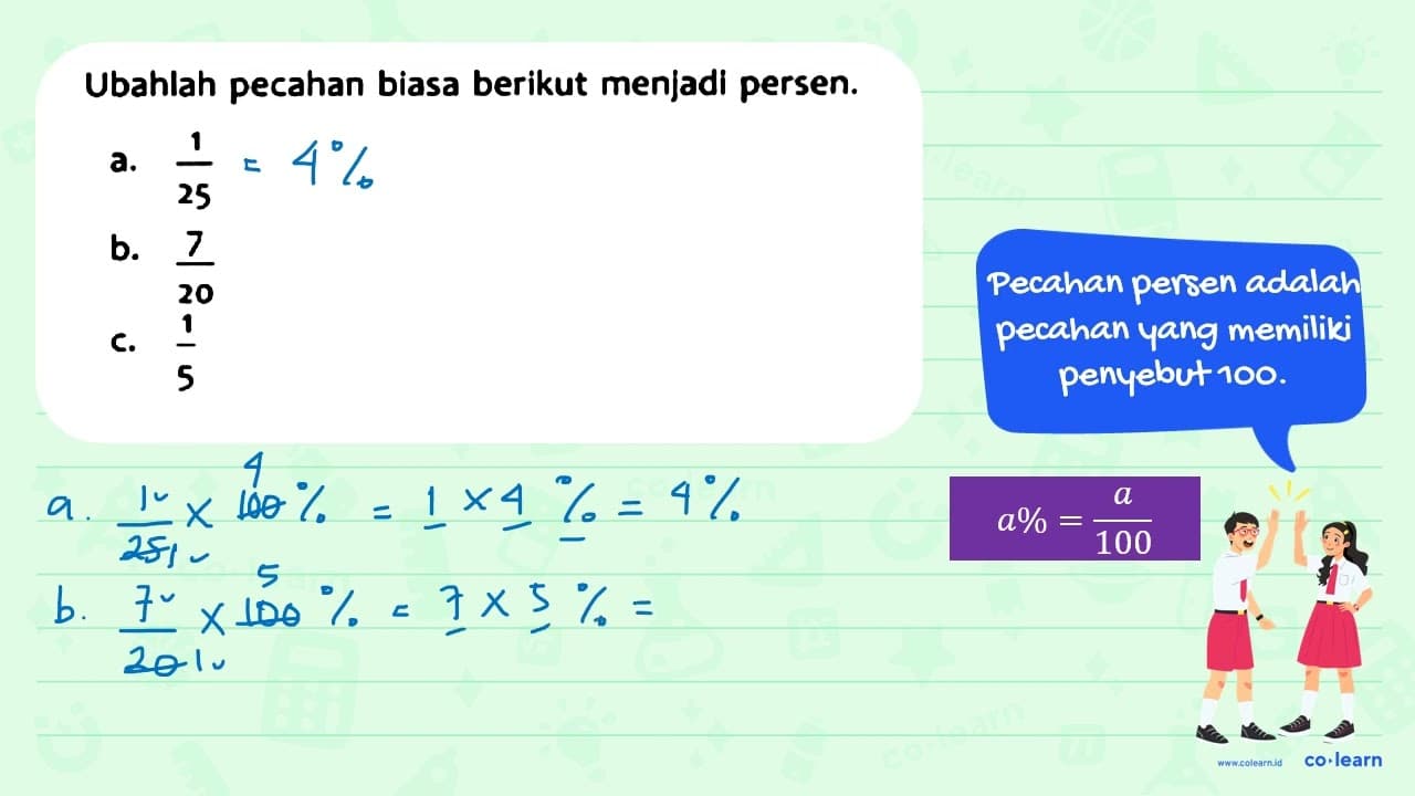 Ubahlah pecahan biasa berikut menjadi persen. a. (1)/(25)