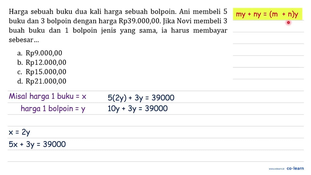 Harga sebuah buku dua kali harga sebuah bolpoin. Ani