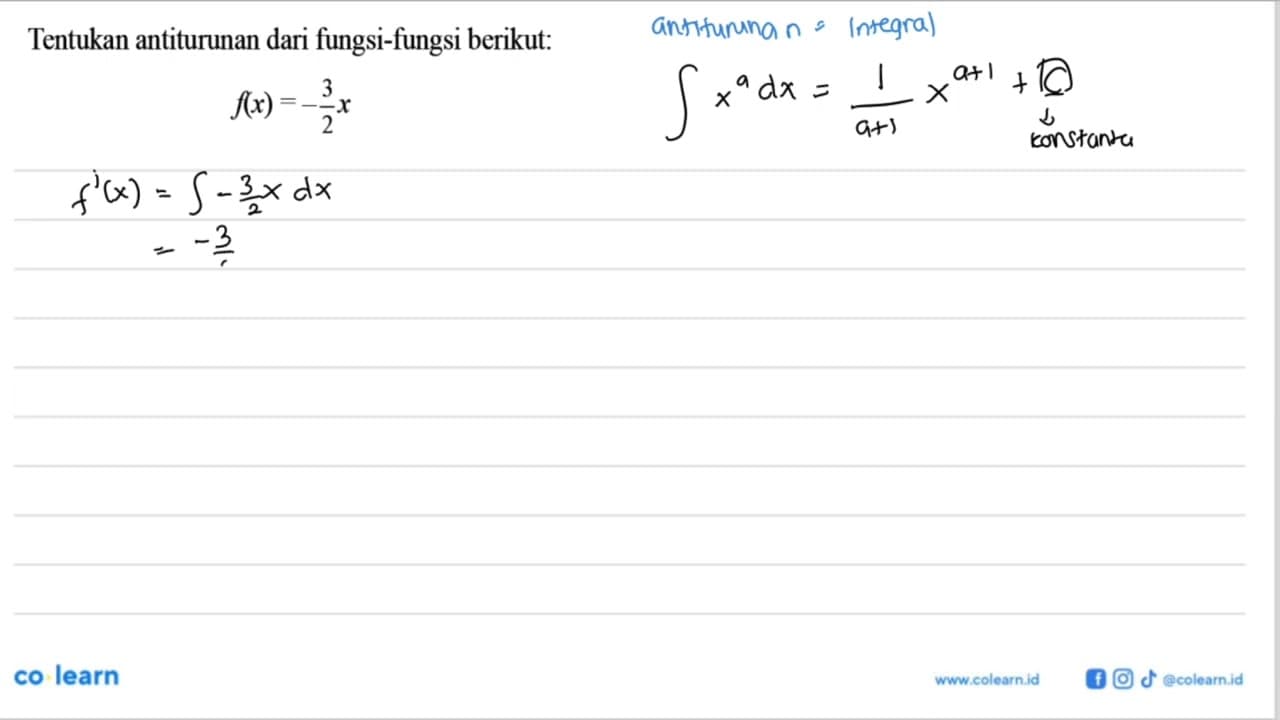 Tentukan antiturunan dari fungsi-fungsi berikut:f(x)=-3/2 x