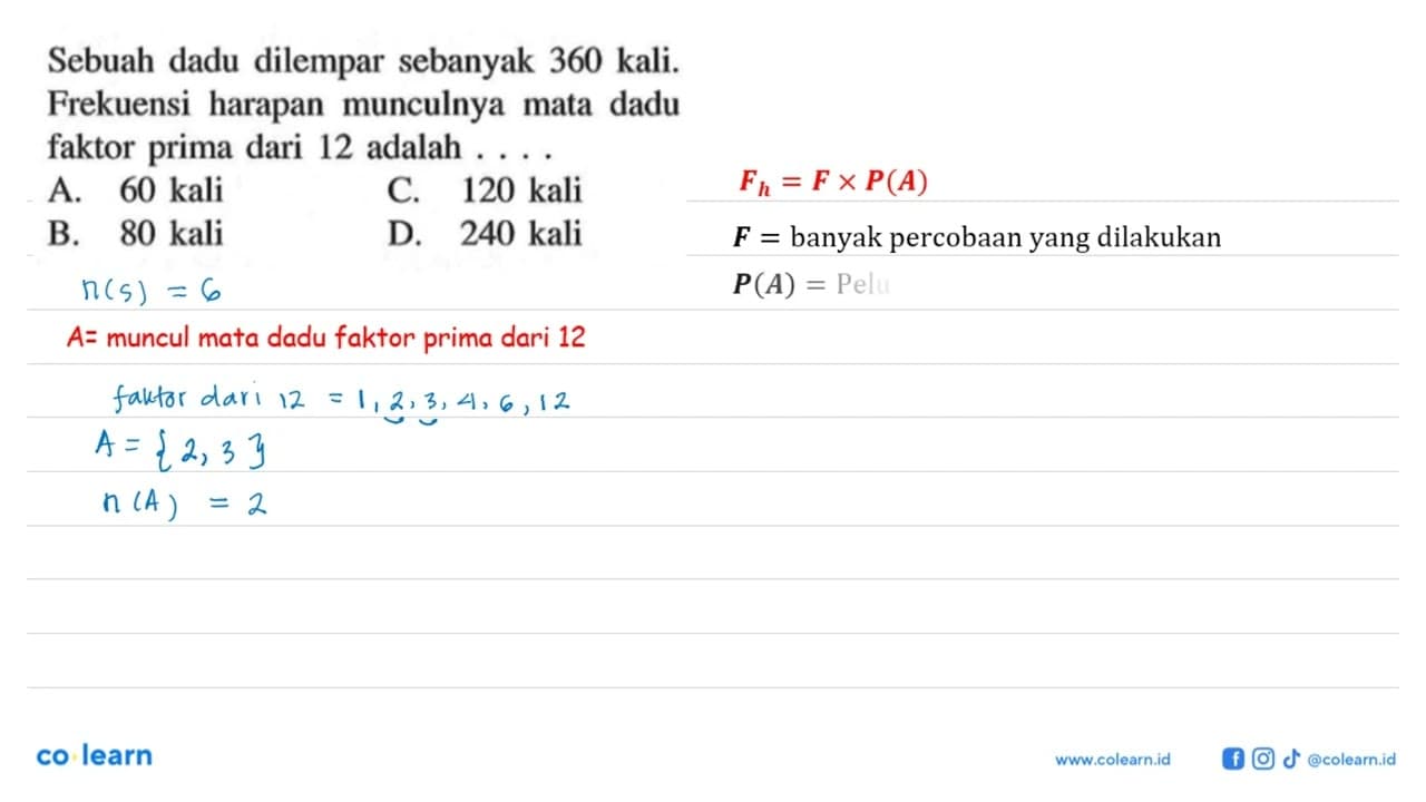 Sebuah dadu dilempar sebanyak 360 kali. Frekuensi harapan