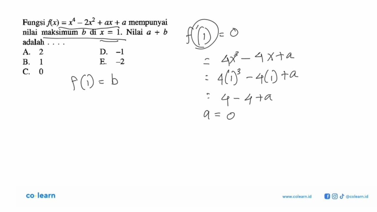 Fungsi f(x)=x^4-2x^2+ax+a mempunyai nilai maksimum b di