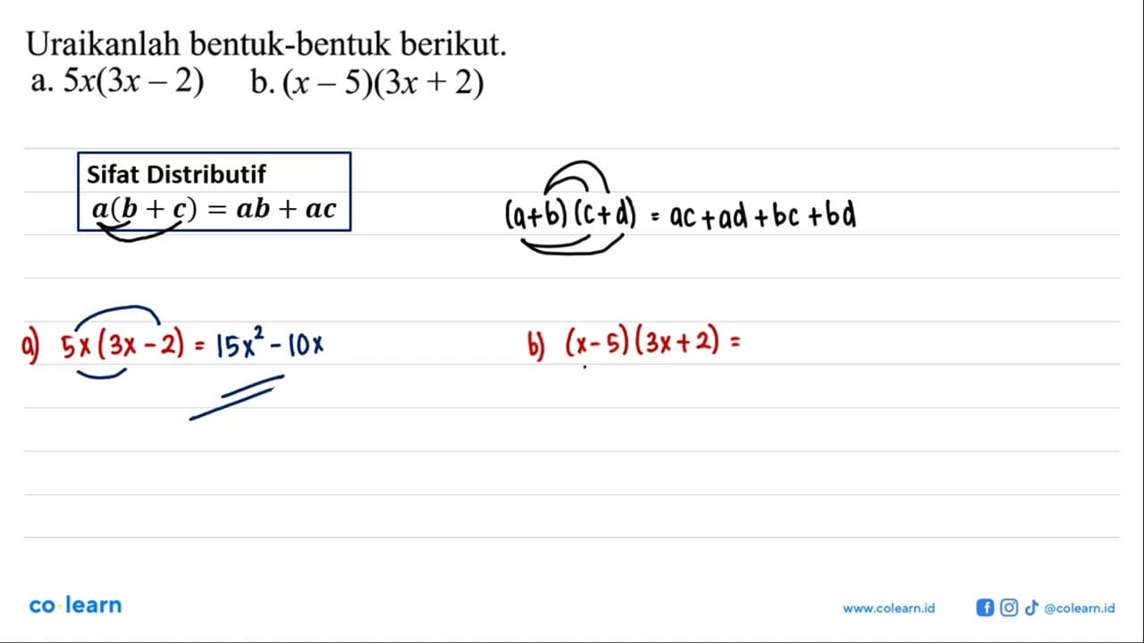 Uraikanlah bentuk-bentuk berikut. a. 5x(3x - 2) b. (x -