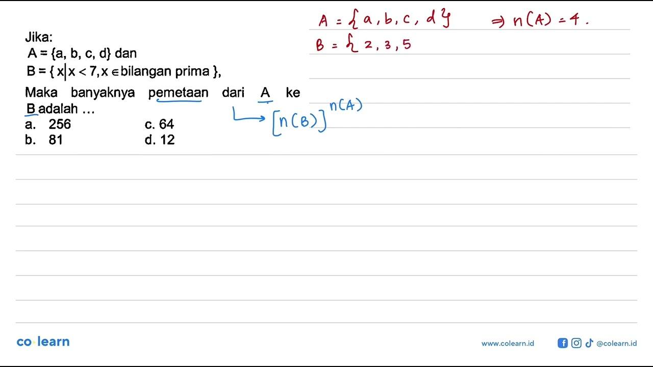 Jika: A = {a,b, c, d} dan B = {x | x < 7, x e bilangan