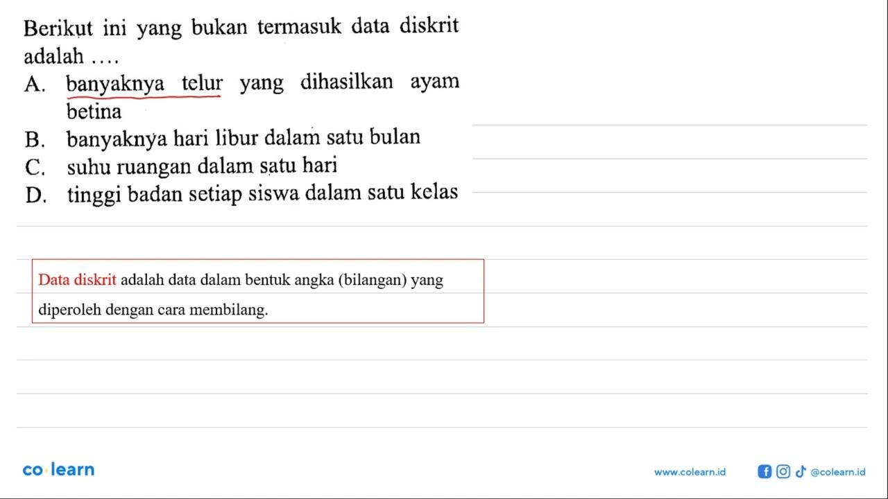 Berikut ini yang bukan termasuk data diskrit adalah ....