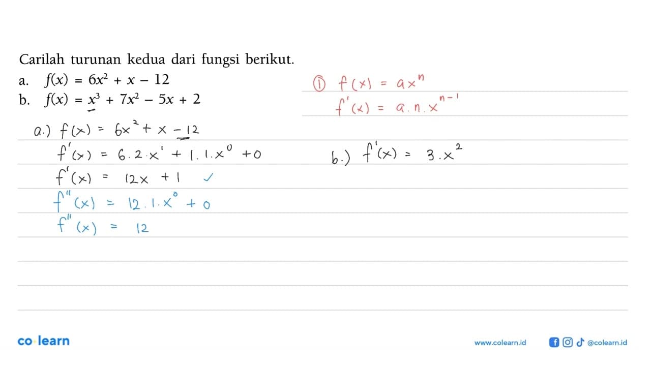 Carilah turunan kedua dari fungsi berikut.a. f(x) = 6x^2 +