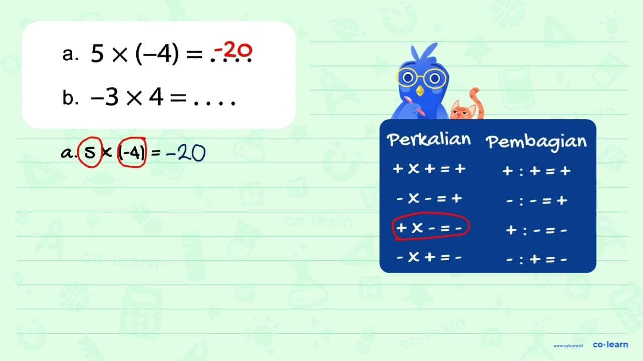 a. 5 x(-4) = b. -3 x 4 =