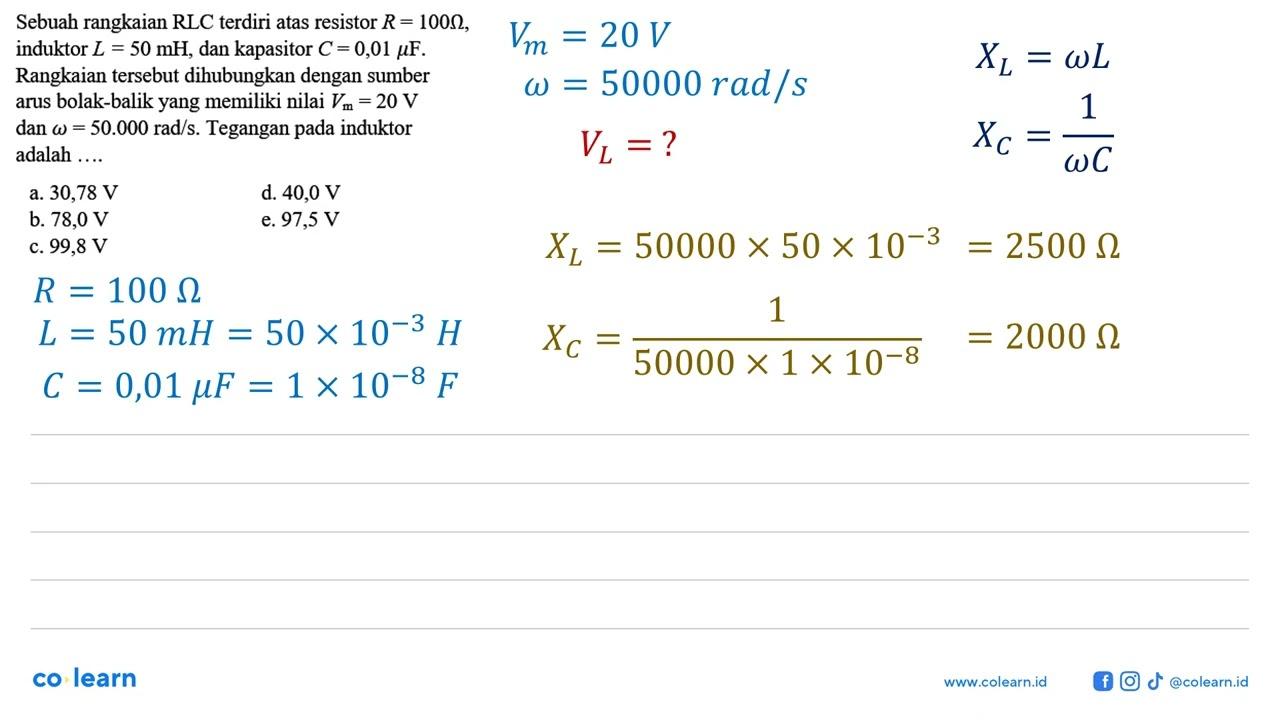 Sebuah rangkaian RLC terdiri atas resistor R = 100 Ohm,