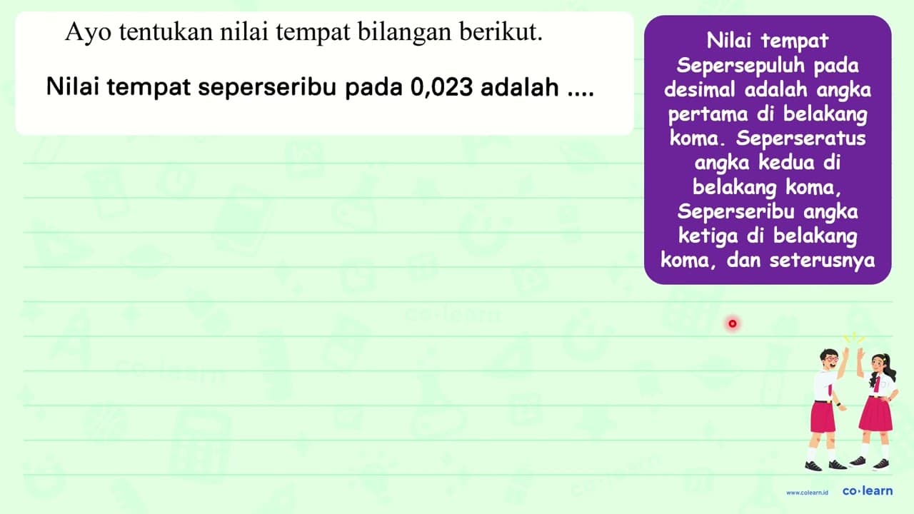 Ayo tentukan nilai tempat bilangan berikut. Nilai tempat