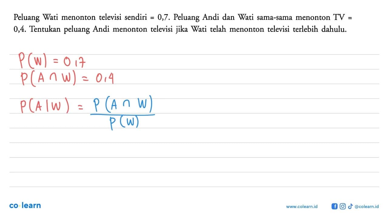 Peluang Wati menonton televisi sendiri =0,7. Peluang Andi