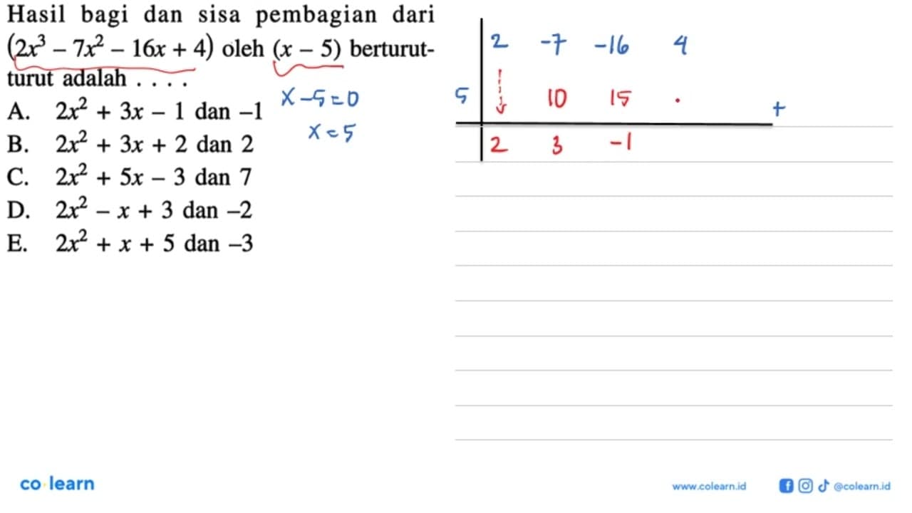 Hasil bagi dan sisa pembagian dari (2x^3-7x^2-16x+4) oleh