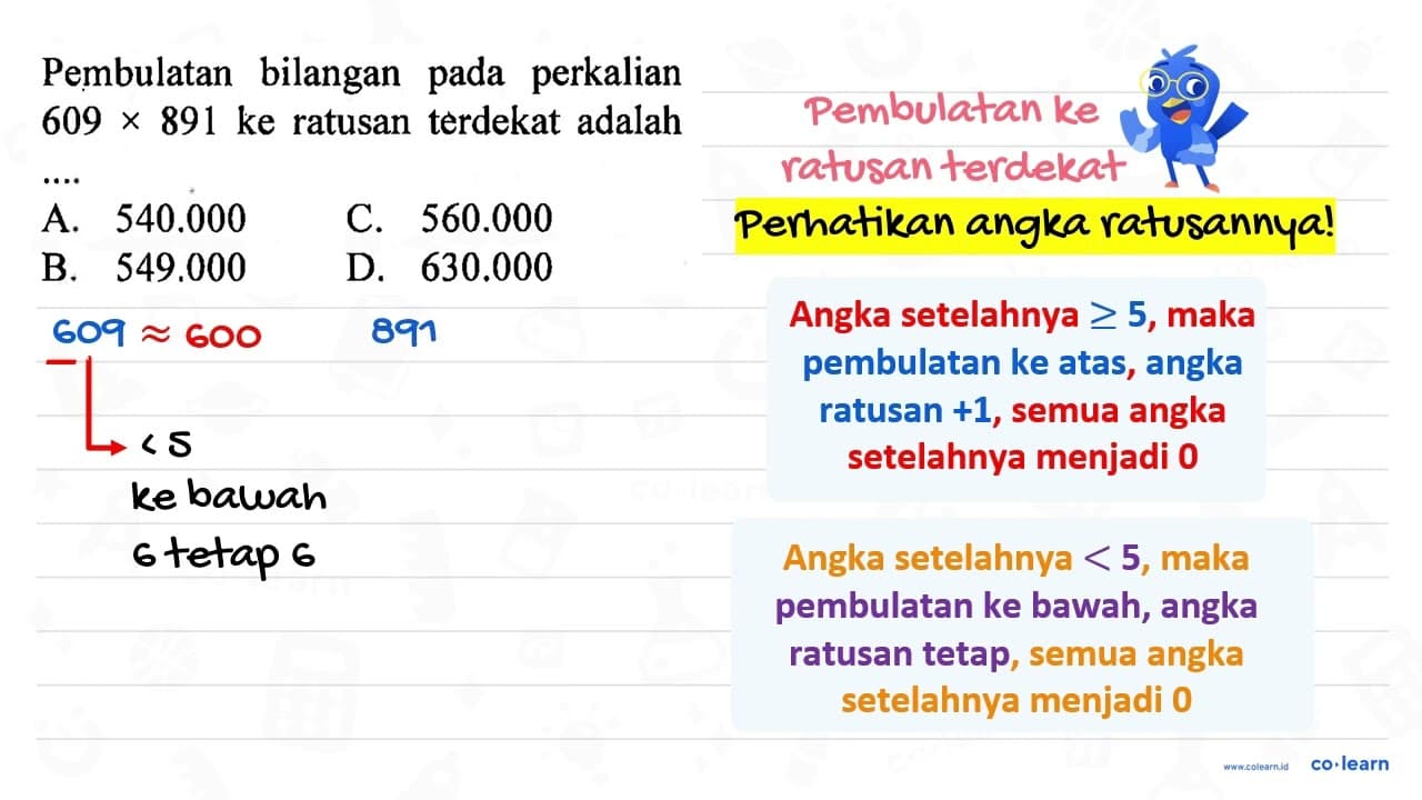 Pembulatan bilangan pada perkalian 609 x 891 ke ratusan