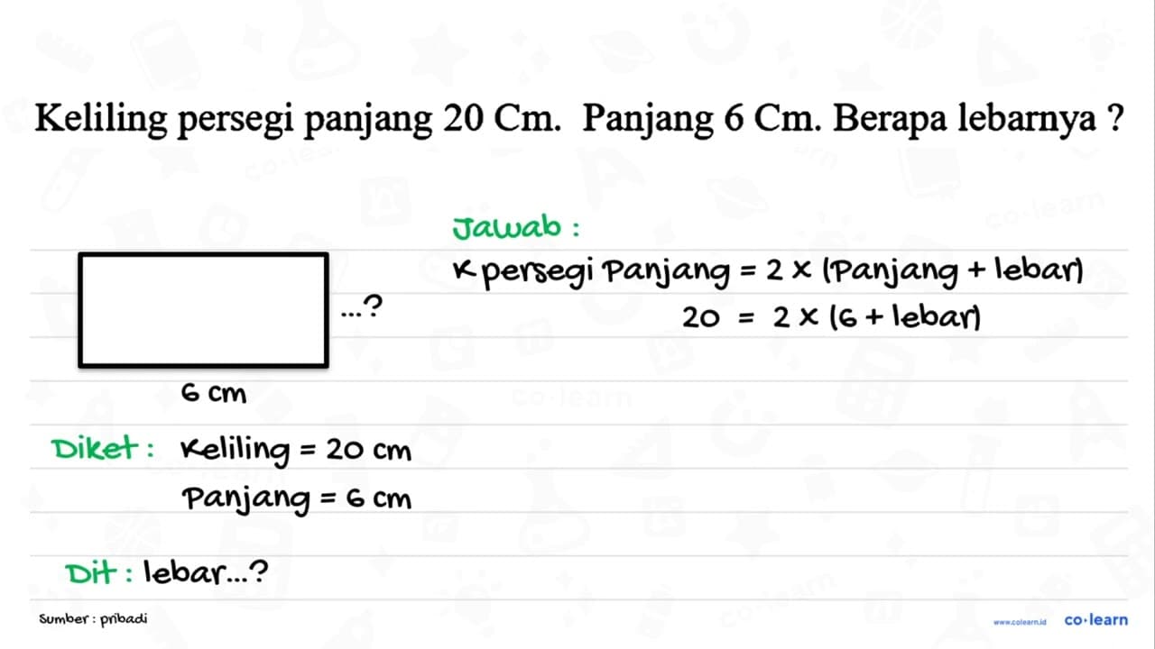 Keliling persegi panjang 20 Cm . Panjang 6 Cm . Berapa