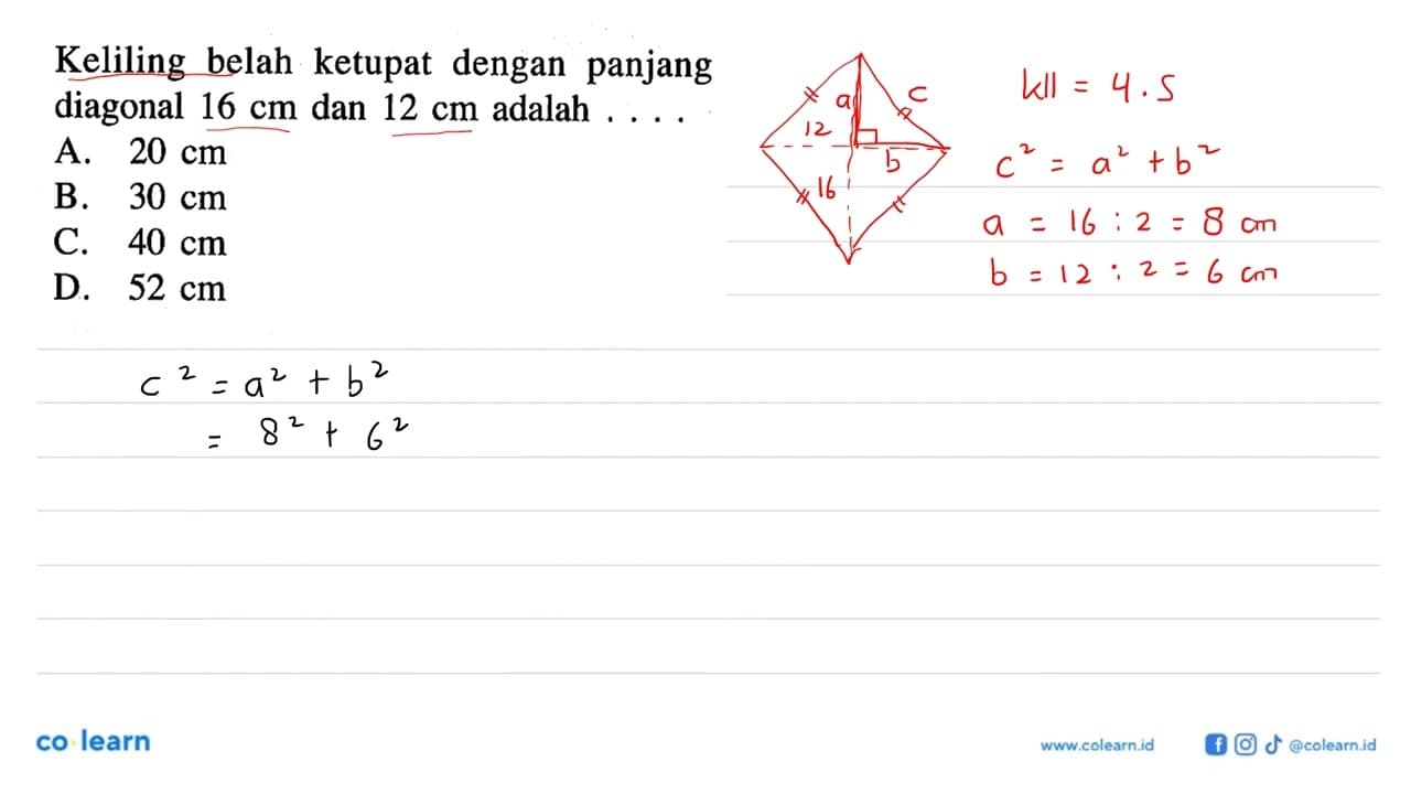 Keliling belah ketupat dengan panjang diagonal 16 cm dan 12