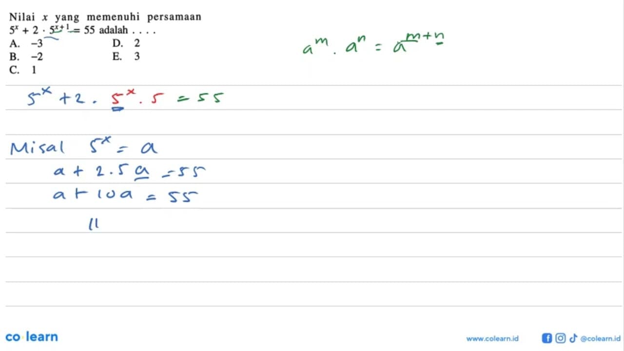 Nilai x yang memenuhi persamaan 5^x+2.5^(x+1)=55 adalah . .