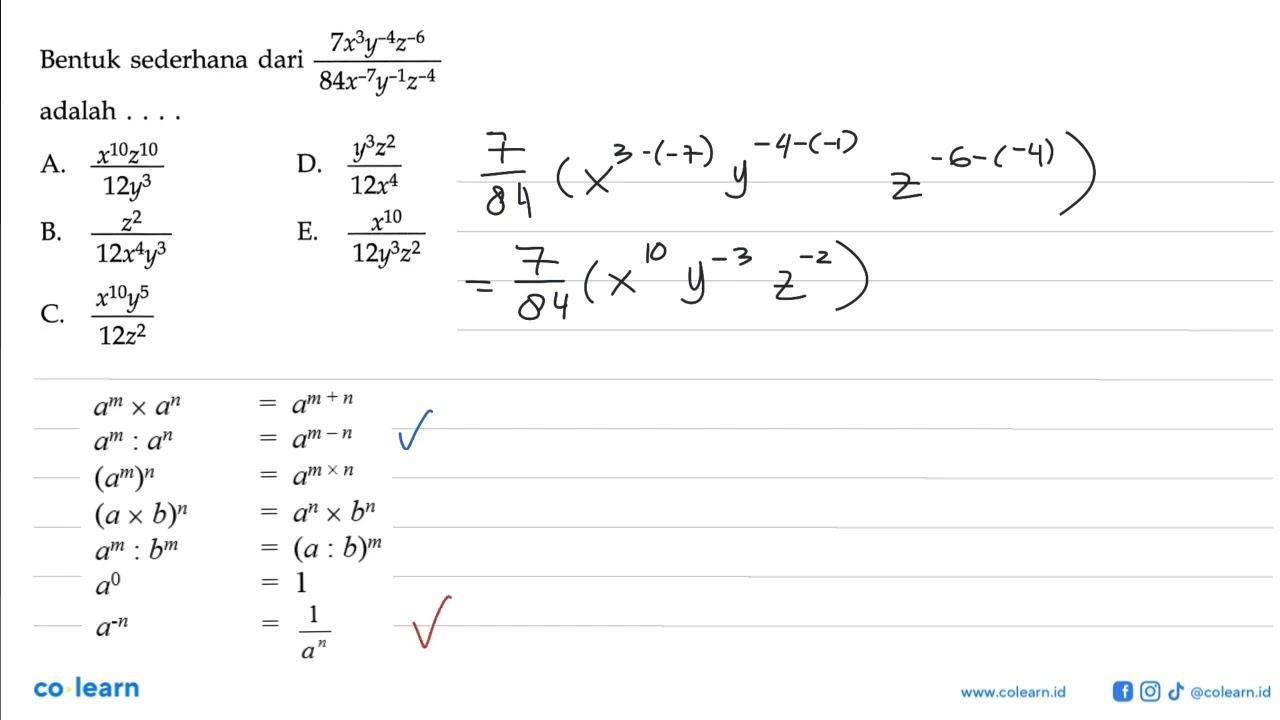 Bentuk sederhana dari (7x^3 y^-4 z^-6)/(84x^-7 y^-1 z^-4)