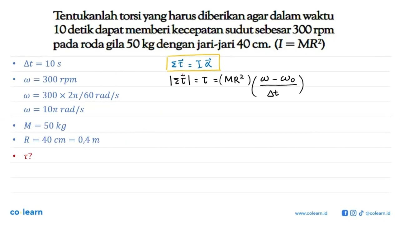 Tentukanlah torsi yang harus diberikan agar dalam waktu 10