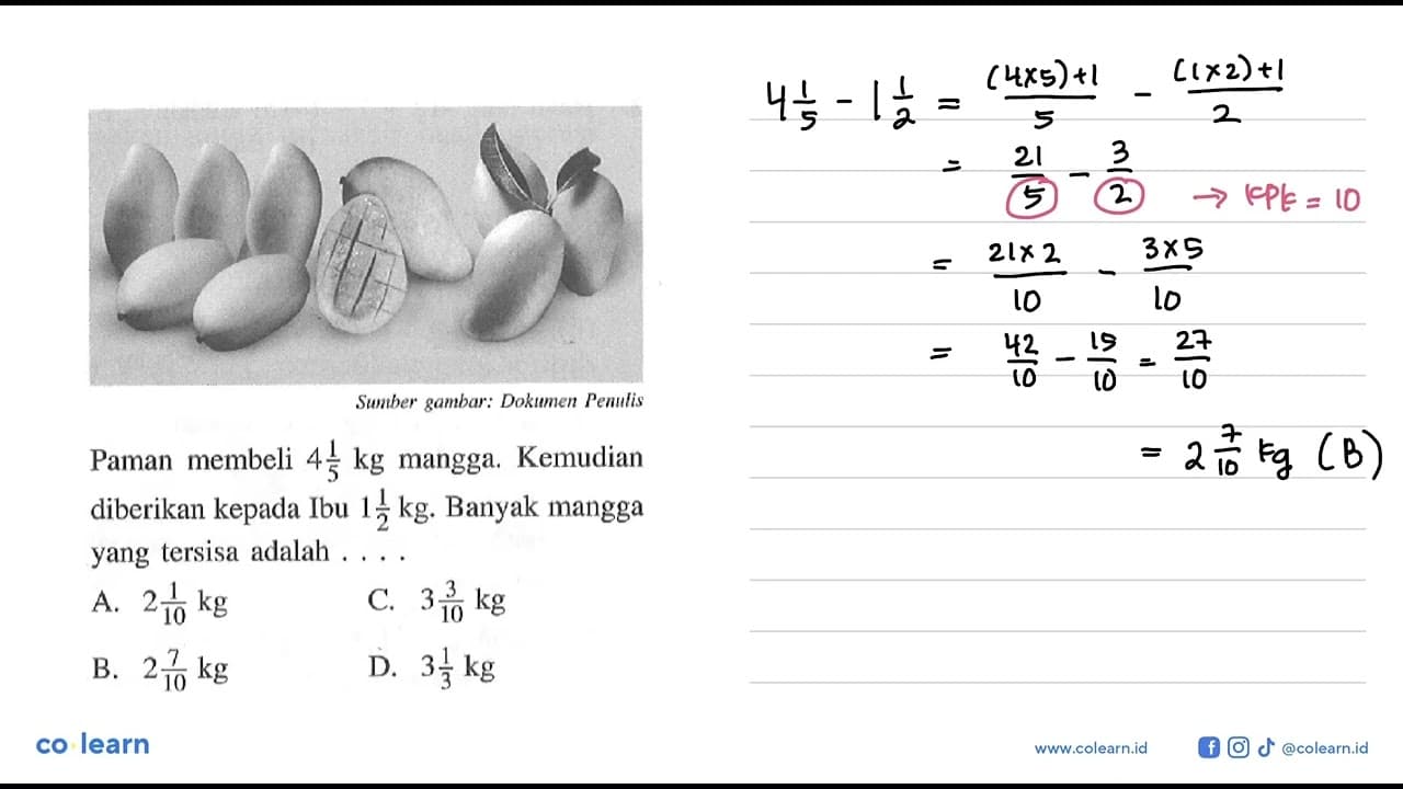 Paman membeli 4 1/5 kg mangga. Kemudian diberikan kepada