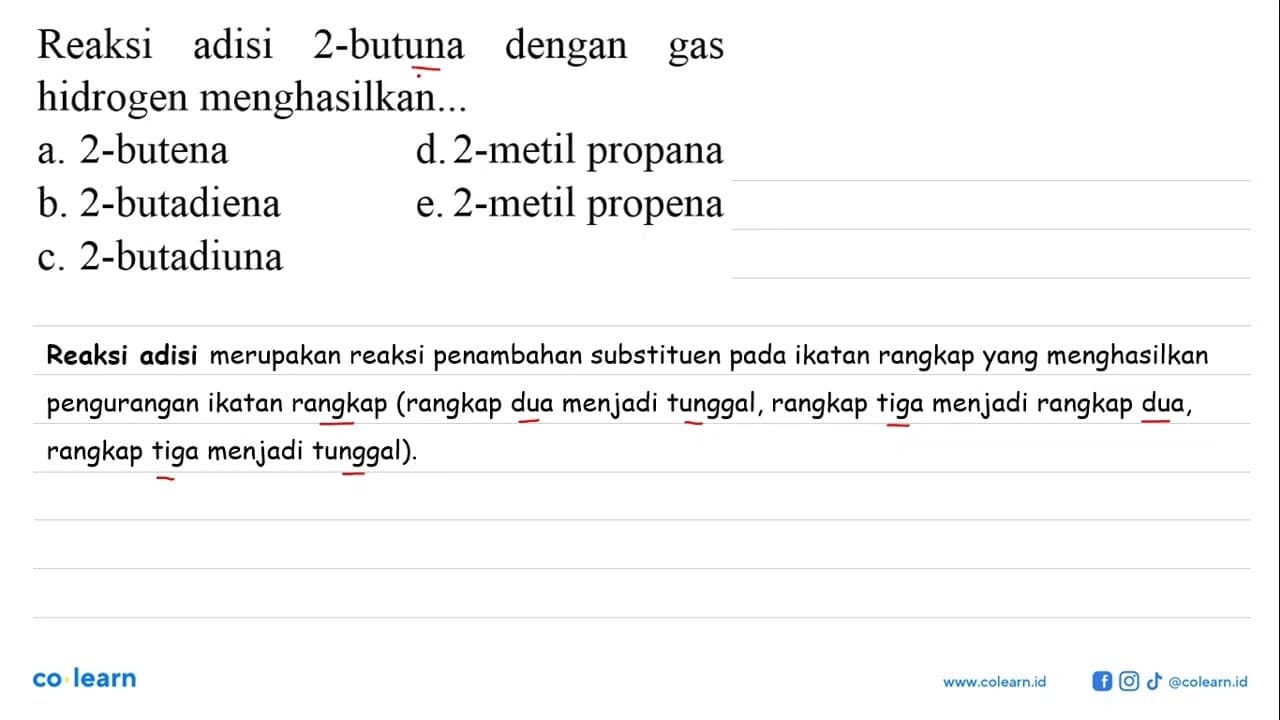 Reaksi adisi 2-butuna dengan gas hidrogen menghasilkan...