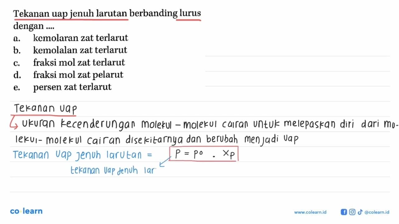 Tekanan uap jenuh larutan berbanding lurus dengan ....