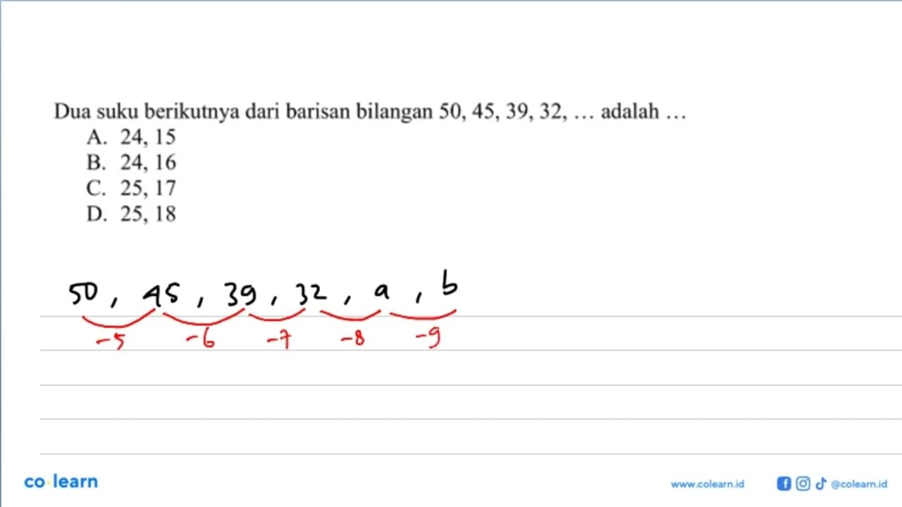 Dua suku berikutnya dari barisan bilangan 50, 45, 39, 32,