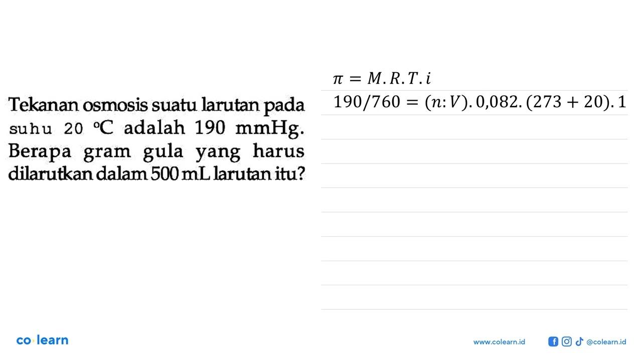 Tekanan osmosis suatu larutan pada suhu 20 C adalah 190