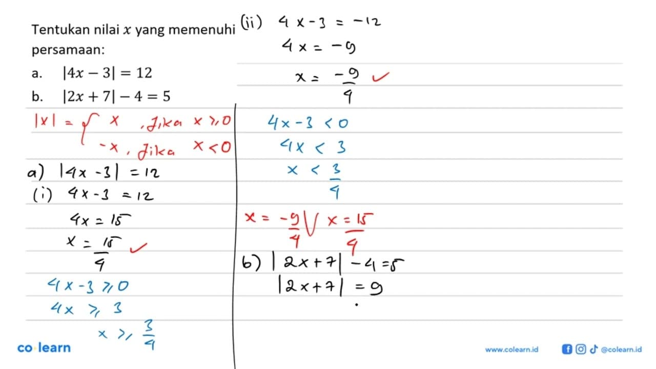 Tentukan nilai x yang memenuhi persamaan: a. |4x-3|=12 b.