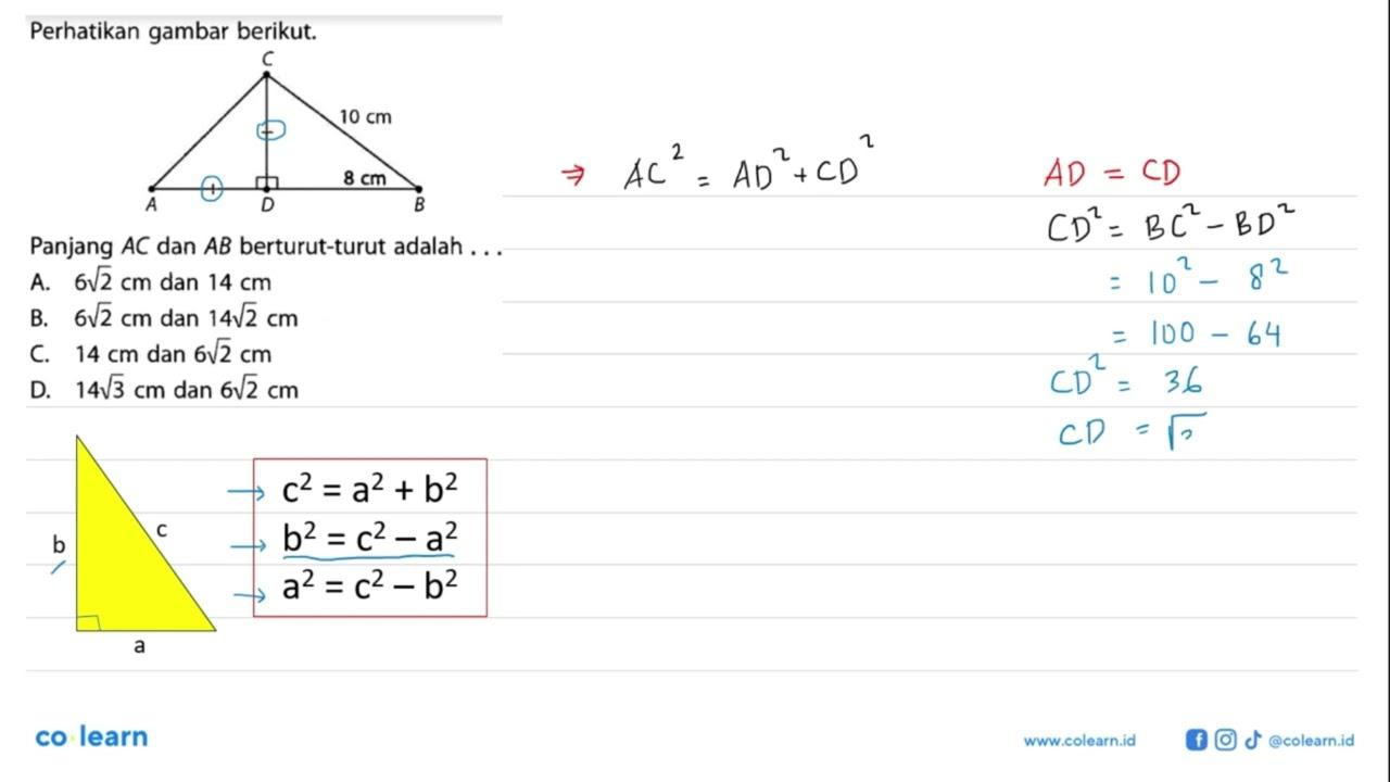 Perhatikan gambar berikut.Panjang AC dan AB berturut-turut