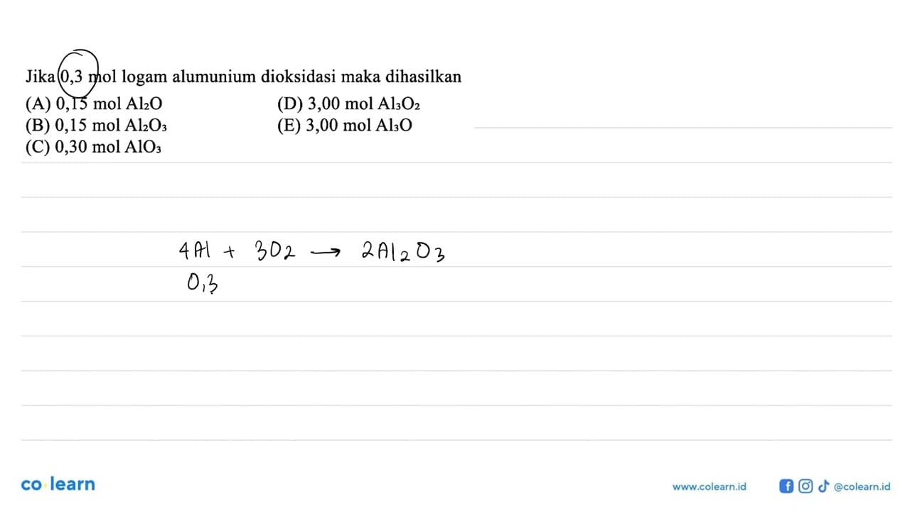 Jika 0,3 mol logam alumunium dioksidasi maka dihasilkan