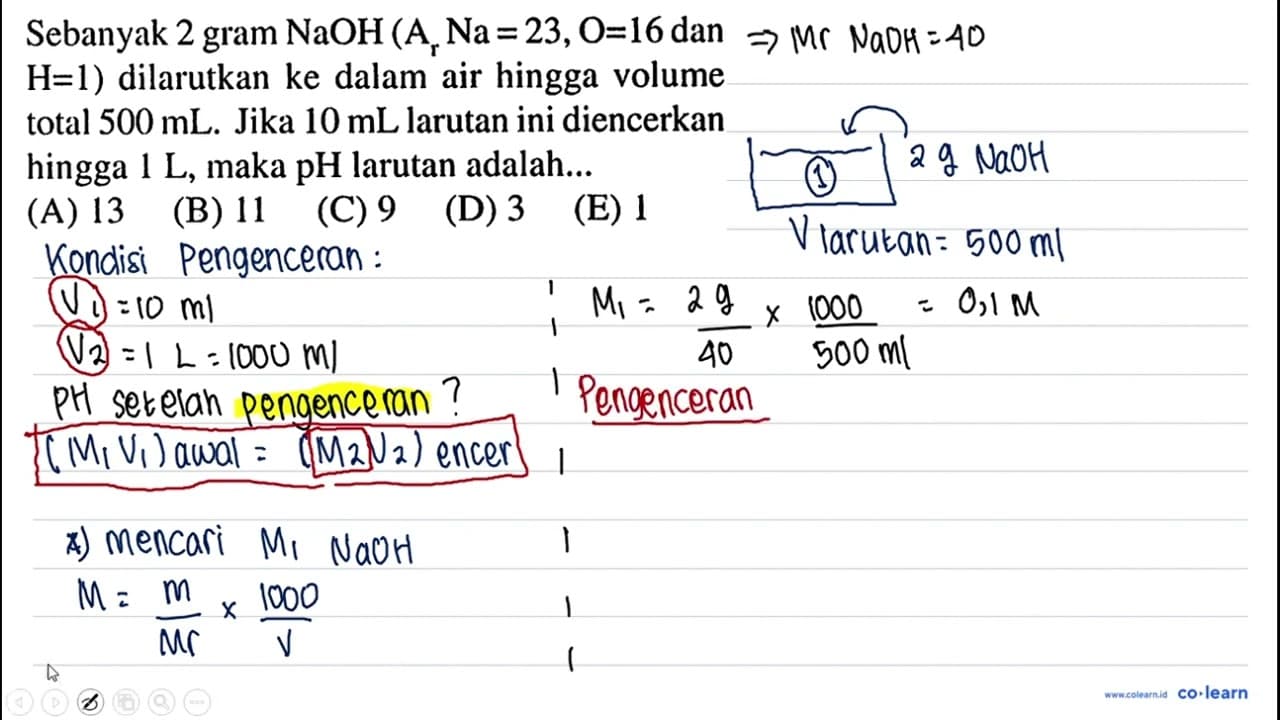 Sebanyak 2 gram NaOH(Ar N a=23, O=16. dan H=1 ) dilarutkan