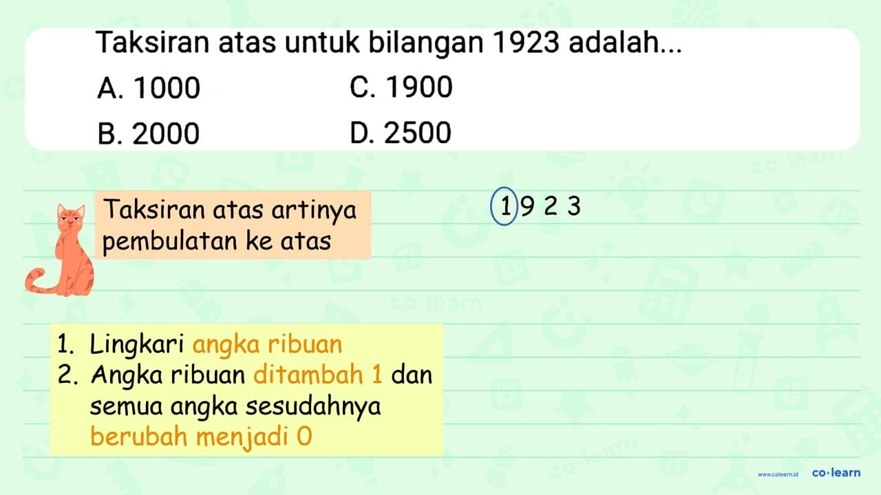 Taksiran atas untuk bilangan 1923 adalah... A. 1000 C. 1900