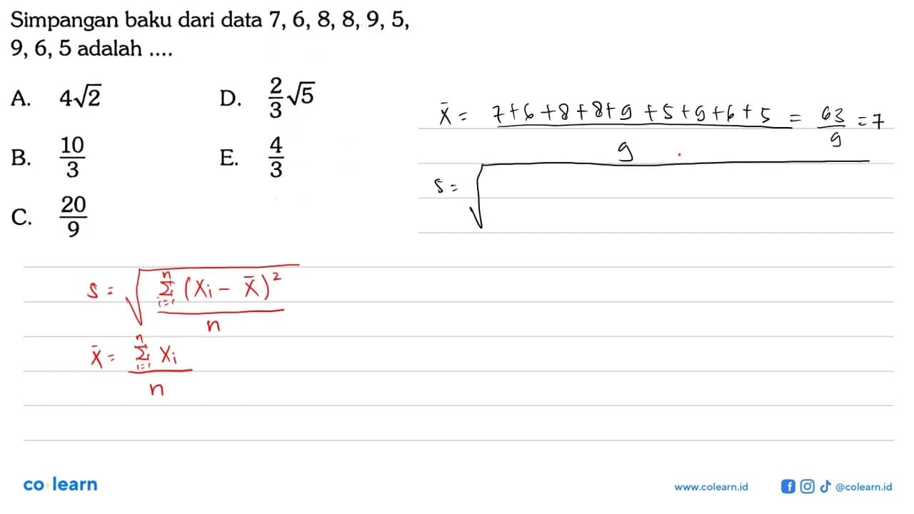 Simpangan baku dari data 7,6,8,8,9,5,9,6,5 adalah ....