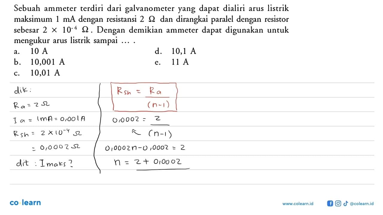 Sebuah ammeter terdiri dari galvanometer yang dapat dialiri