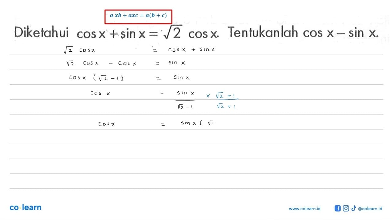 Diketahui cos x +sinx = akar(2) cos x. Tentukanlah cos x-