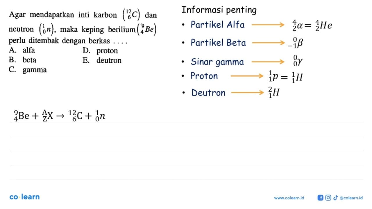 Agar mendapatkan inti karbon 12 6 C dan neutron 1 0 n, maka