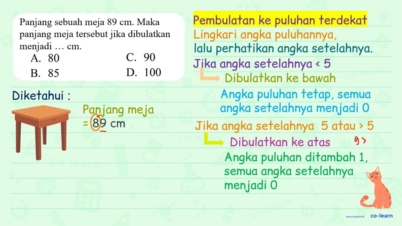 Panjang sebuah meja 89 cm . Maka panjang meja tersebut jka