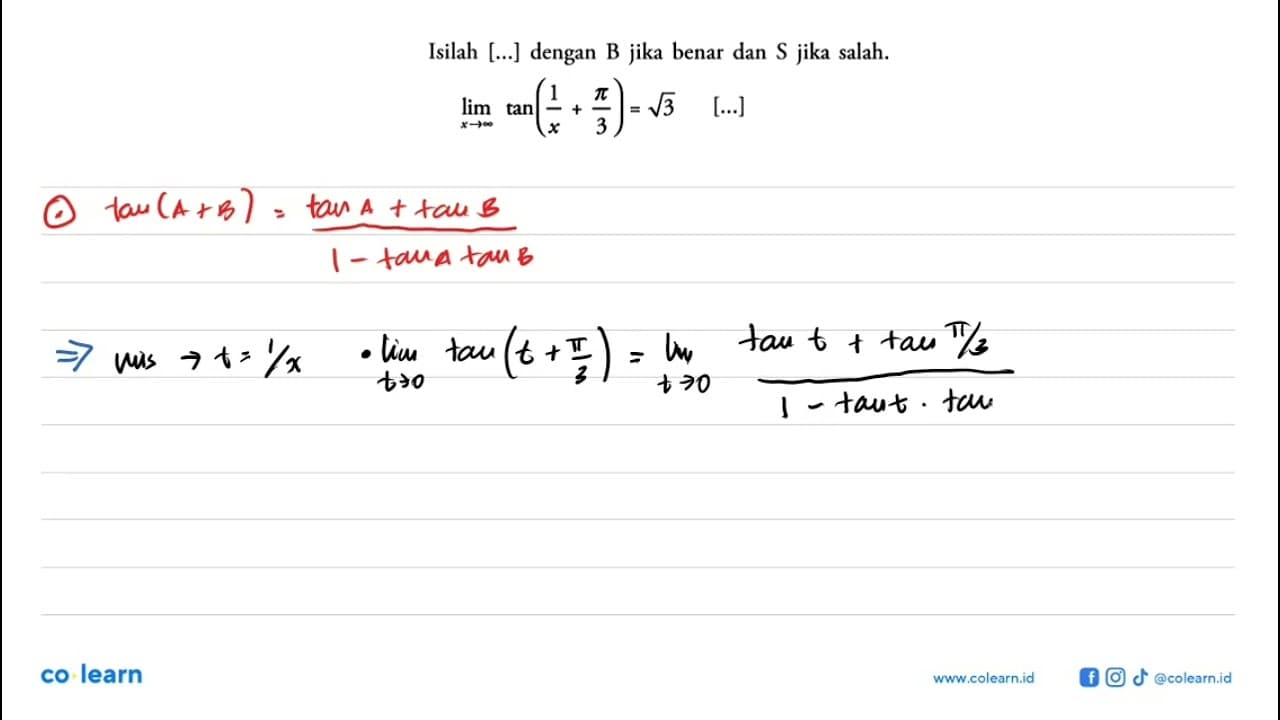 Isilah [...] dengan B jika benar dan S jika salah. limit x