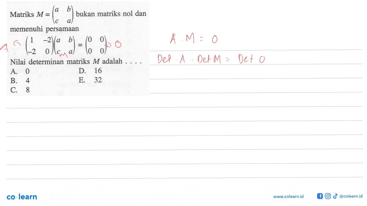 Matriks M =(a b c d) bukan matriks nol dan memenuhi