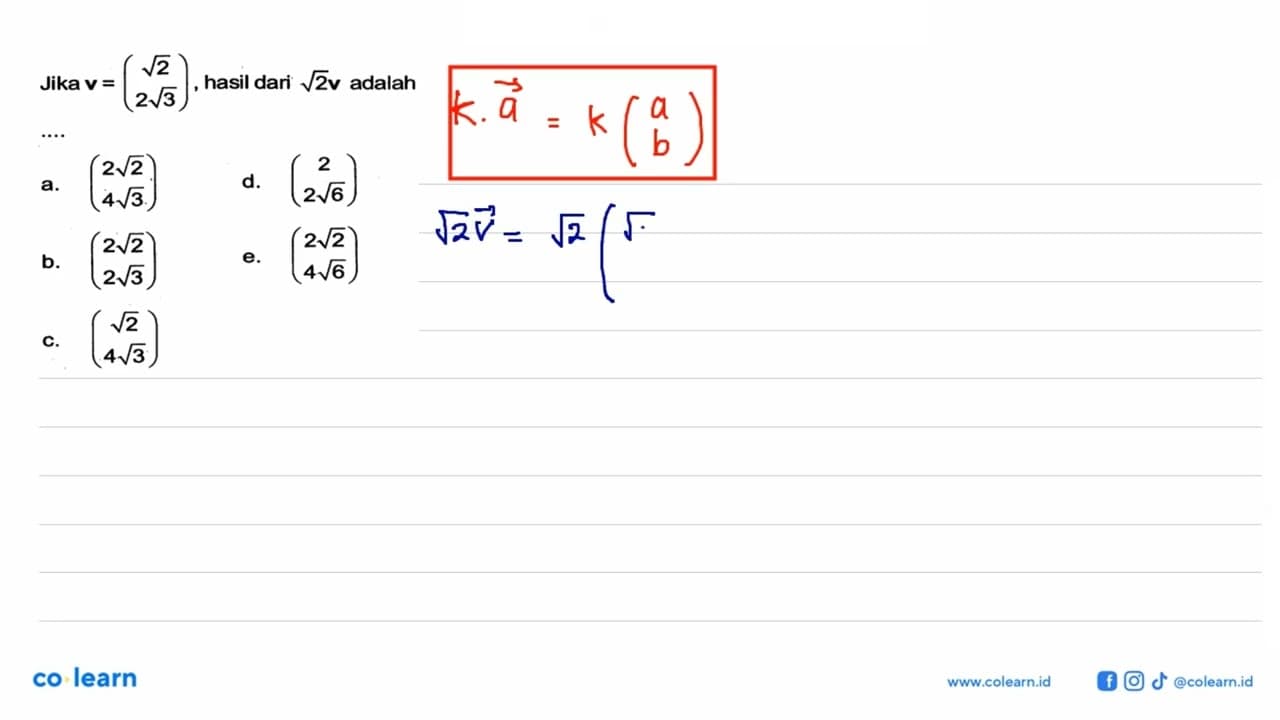 Jika v=(akar(2) 2 akar(3)), hasil dari akar(2) v adalah