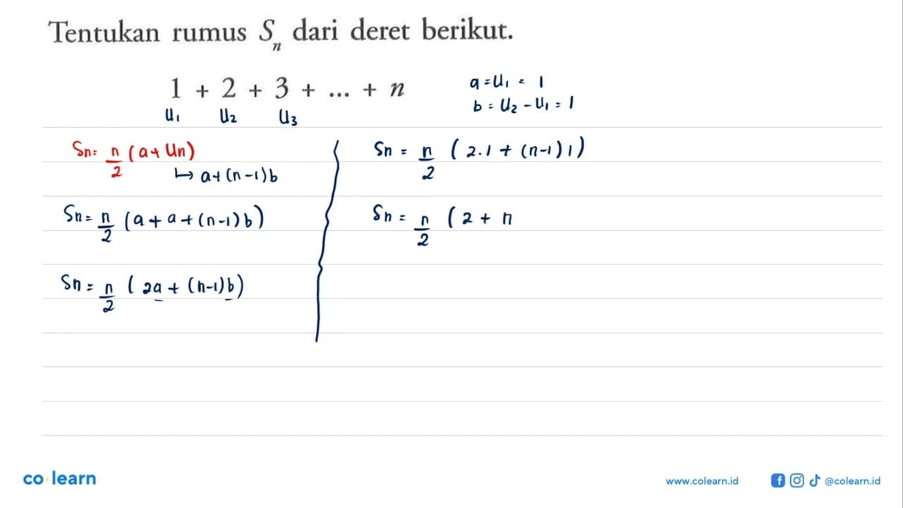 Tentukan rumus Sn dari deret berikut. 1 + 2 + 3 + ... + n