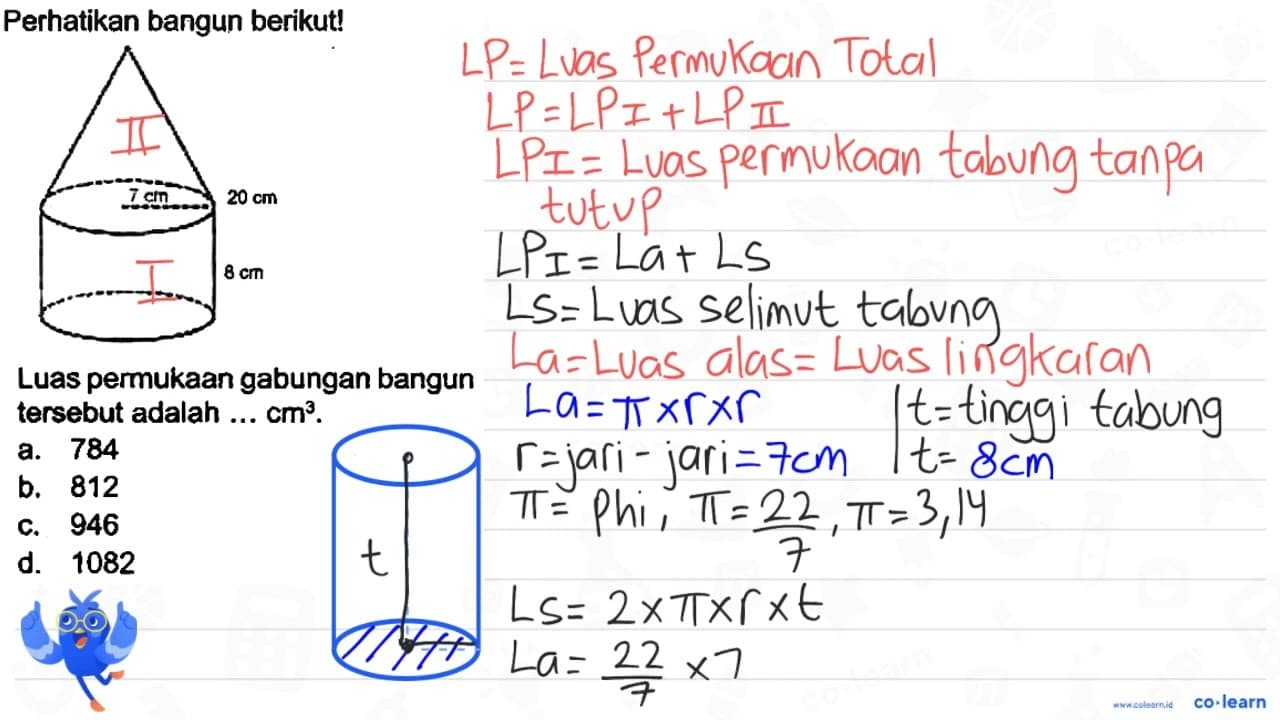 Perhatikan bangun berikut! 7 cm 20 cm 8 cm Luas permukaan