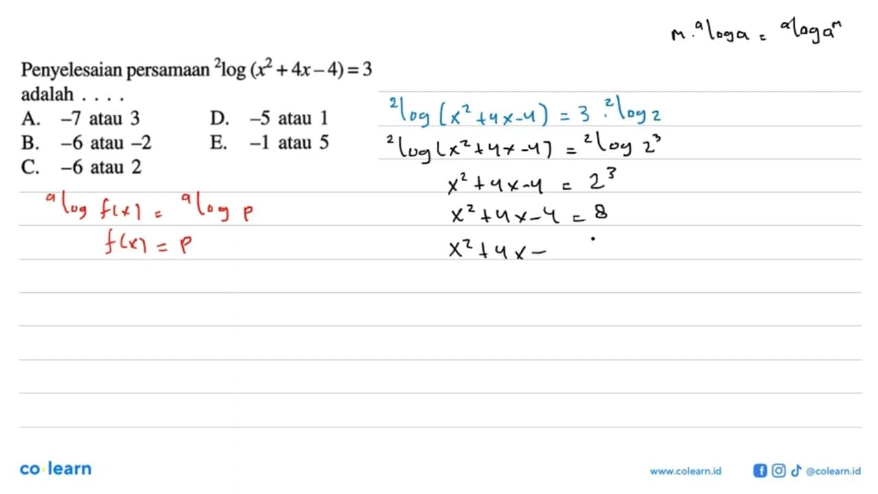 Penyelesaian persamaan 2log(x^2+4x-4)=3 adalah . . . .