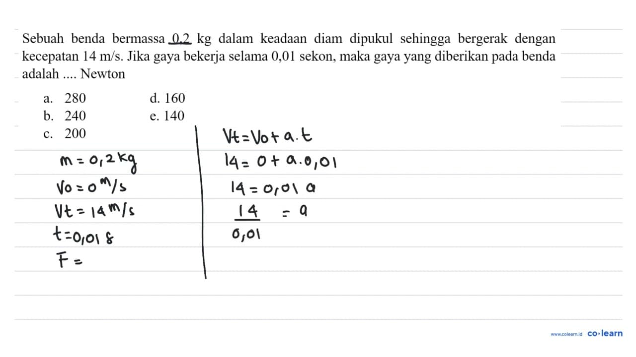 Sebuah benda bermassa 0,2 kg dalam keadaan diam dipukul